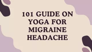 101 Guide On Yoga For Migraine Headache