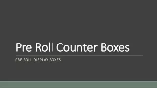 Pre Roll Counter Boxes