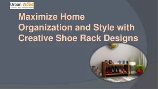 Maximize Home Organization and Style with Creative Shoe Rack Designs