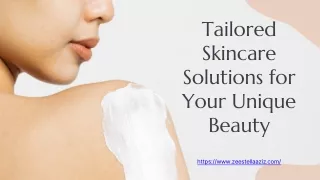 Tailored Skincare Solutions for Your Unique Beauty