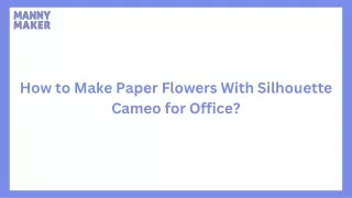 How to Make Paper Flowers With Silhouette Cameo for Office