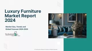 Luxury Furniture Market Analysis, Share, Drivers, Growth 2024-2033