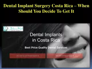 Dental Implant Surgery Costa Rica – When Should You Decide To Get It