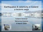 Earthquakes seismicity in Iceland: a tectonic saga
