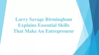 Larry Savage Birmingham Explains Essential Skills That Make An Entrepreneur
