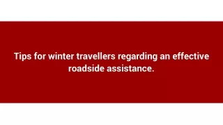 Tips for winter travellers regarding an effective roadside assistance.