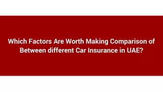 Which Factors Are Worth Making Comparison of Between different Car Insurance in UAE_