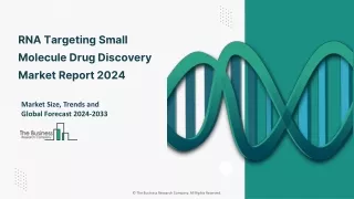 RNA Targeting Small Molecule Drug Discovery Market Outlook &Trends Report 2024