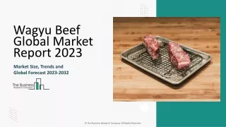 Wagyu Beef Market Size, Trends, Analysis And Forecast To 2024-2033