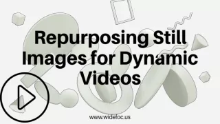 Repurposing Still Images for Dynamic Videos