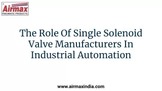 The Role Of Single Solenoid Valve Manufacturers In Industrial Automation