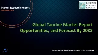 Taurine Market Growth, Trends and Value Chain 2023-2033