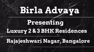 Birla Advaya - Elevate Your Living Experience in Luxury Residences at RR Nagar