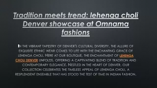 Tradition meets trend lehenga choli Denver showcase at Omnama fashions