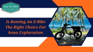 Is Renting An E-Bike The Right Choice For kona Exploration