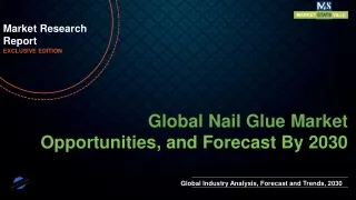 Nail Glue Market will reach at a CAGR of 7.5% from to 2030