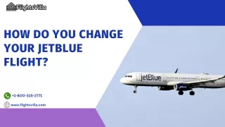 How Do You Change Your JetBlue Flight