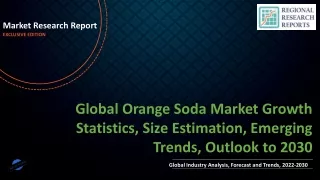 Orange Soda Market Growth Statistics, Size Estimation, Emerging Trends, Outlook to 2030