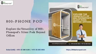 Explore the Versatility of 800-Phonepod's Silent Pods Beyond Offices.