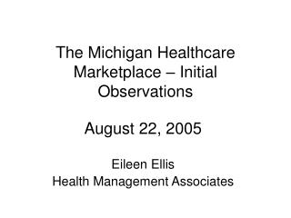 The Michigan Healthcare Marketplace – Initial Observations