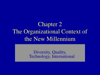Chapter 2 The Organizational Context of the New Millennium