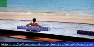 Luxuriate in Hua Hin's Finest Hotels - SofiaHotelHuahin