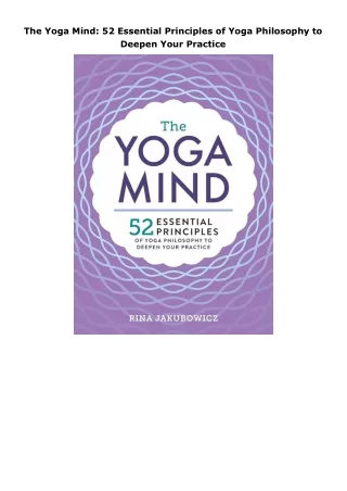 [DOWNLOAD]⚡️PDF✔️ The Yoga Mind: 52 Essential Principles of Yoga Philosophy to Deepen Your Practice