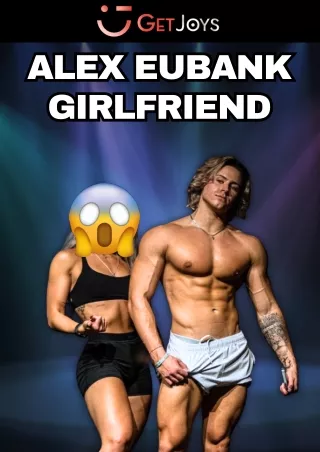 Alex Eubank Girlfriend