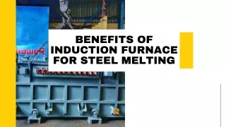 Benefits of induction furnace for steel melting