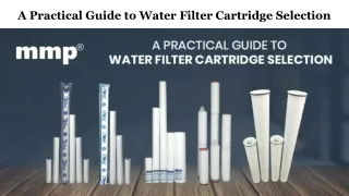 A Practical Guide to Water Filter Cartridge Selection