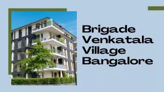 Brigade Venkatala Village Bangalore | Upcoming Property