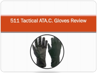 511 Tactical ATA.C.Gloves Assessment