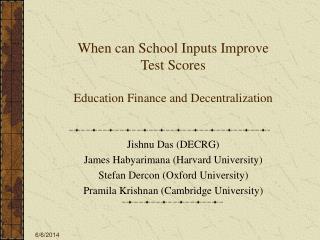When can School Inputs Improve Test Scores Education Finance and Decentralization