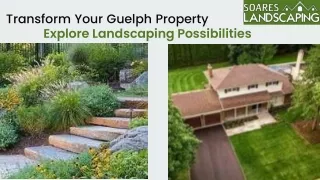 Transform Your Guelph Property Explore Landscaping Possibilities