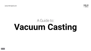 A Guide to Vacuum Casting
