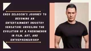 Enzo Zelocchi’s Journey to Becoming an Entertainment Industry Sensation Unveiling the Evolution of a Phenomenon in Film,