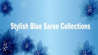 Sytlish Blue Saree Collections