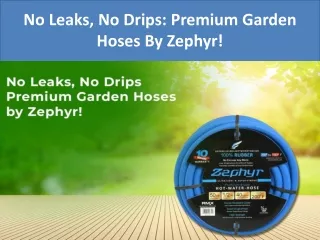 No Leaks No Drips Premium Garden Hoses By Zephyr