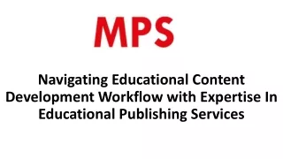 Navigating Educational Content Development Workflow with Expertise In Educational Publishing Services