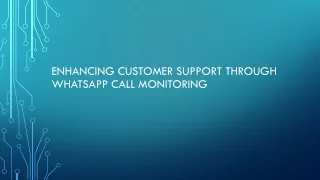 Enhancing Customer Support Through WhatsApp Call Monitoring