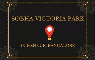 Sobha Victoria Park Hennur Road Bangalore.pdf