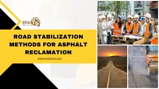 Road Stabilization Methods for Asphalt Reclamation PPT