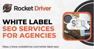 Dominate the SEO Game: White Label SEO Services for Agencies by Rocket Driver