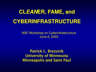 CL EAN ER, FAME, and CYBERINFRASTRUCTURE