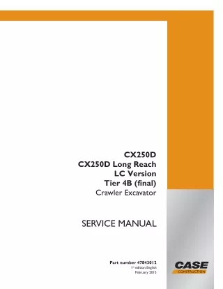 CASE CX250D, CX250D Long Reach LC Version Tier 4B (final) Crawler Excavator Service Repair Manual