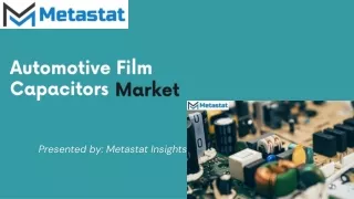 Automotive Film Capacitors Market Analysis, Size, Share, Growth, Trends, and For