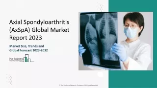 Axial Spondyloarthritis (axSpA) Market Share, Growth Rate Forecast To 2033