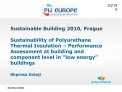 Sustainable Building 2010, Prague Sustainability of Polyurethane Thermal Insulation Performance Assessment at buildin