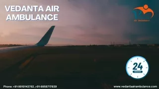 Hire Vedanta Air Ambulance Services in Mumbai for the Emergency Transfer of the Patient