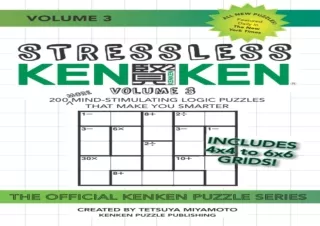 DOWNLOAD ⚡ PDF ⚡ Stressless KenKen: 200 More Mind-stimulating Logic Puzzles That Make You